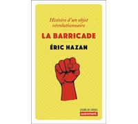 La Barricade Histoire d'un objet révolutionnaire - Éric Hazan - Autrement - broché - Essai