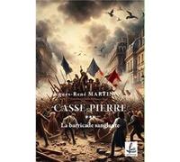 La barricade sanglante - CASSE-PIERRE *** MARTIN Jacques-René (Auteur)