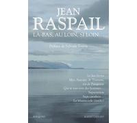 Là-bas, au loin, si loin...: Le Jeu du roi - Moi, Antoine de Tounens, roi de Patagonie - Qui se souvient des hommes... - Septentrion - Sept cavaliers... - La Miséricorde (inédit)