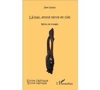 Là-bas, entre terre et ciel Jean Dubus (Auteur)