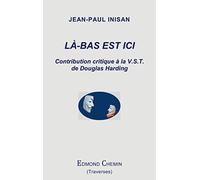 Là-bas est ici: Contribution critique à la V.S.T. de Douglas Harding