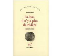 Là-bas il n'y a plus de rivière – Gallimard