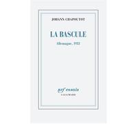 La bascule Allemagne, 1933 - Johann Chapoutot - Gallimard - broché - Essai