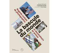 La Bascule du monde: Regards croisés de photographes et dessinateurs de presse