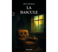 La bascule Quand le pouvoir détruit insidieusement et que la chute devient renaissance - Olivier Borderon - Complicites Eds - broché - Roman