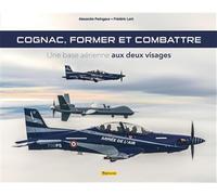 La base aérienne de Cognac - Tome 0 - La base aérienne de Cognac