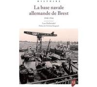 La base navale allemande de Brest Lars Hellwinkel (Auteur)
