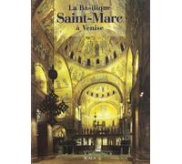 La basilica di San Marco a Venezia. Ediz. francese