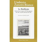 La Basilicata. Storia di una regione del Mezzogiorno dal 1861 ai primi decenni del 1900