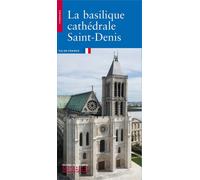 La basilique cathédrale de Saint-Denis - Philippe Plagnieux - Monum Patrimoine Eds Du - broché - Guide