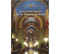 La Basilique et le Couvent de Saint Fracis d'Assise... - Opracowanie Zbiorowe (guide touristique en polonais)