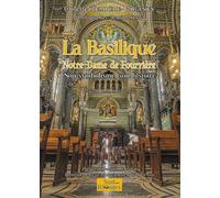 La Basilique Notre-Dame De Fourvière, Son Symbolisme, Son Histoire