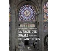 La basilique royale de Saint-Denis – De Napoléon à la République