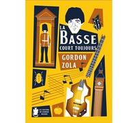 La Basse... Court toujours Gordon Zola (Auteur)