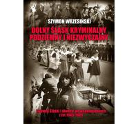 La Basse-Silésie criminelle souterraine et peu commune (Buch auf Polnisch)