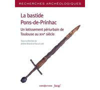 La Bastide Pons-De-Prinhac - Un Lotissement Périurbain De Toulouse Au Xive Siècle