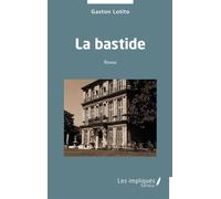 La bastide Roman - Gaston Lotito - Les Impliqués - broché - Roman