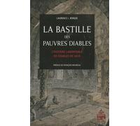 La Bastille Des Pauvres Diables - L'histoire Lamentable De Charles De Julie