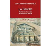 La Bastille - Mystères Et Secrets D'une Prison D'état