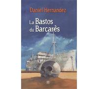 La bastos du Barcarès - Daniel Hernandez - T.d.o - Poche - Roman