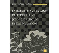La bataille américaine du fédéralisme Jean Philippe Feldman (Auteur)