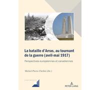 La bataille d’Arras, au tournant de la guerre (avril-mai 1917)