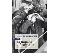 La bataille d'Angleterre Juin-octobre 1940 - Jérôme de Lespinois - Tallandier - Poche - Essai