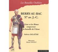 La bataille de Berry-au-Bac: 57 avant J.-C.
