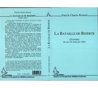 La bataille de Bizerte (Tunisie) 19 au 23 juillet 1961 - Patrick-Charles Renaud - L'harmattan - broché - Essai