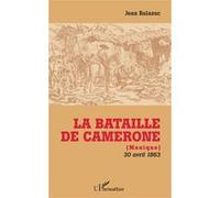 La Bataille de Camerone Jean Balazuc (Auteur)