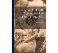 La Bataille De Dames; Ou, Un Duel En Amour: Comédie, Issue 2
