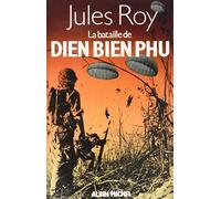 Jules Roy – La Bataille de Diên Biên Phu – Les Éditions Albin Michel
