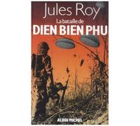 Jules Roy – La Bataille de Diên Biên Phu – Les Éditions Albin Michel