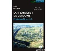 La bataille de Gergovie Alain Deyber (Auteur), Yann Le Bohec (Préface)