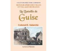 La bataille de Guise - les 28, 29 et 30 août 1914 au 10e corps d'armée