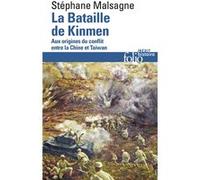 La Bataille de Kinmen Aux origines du conflit entre la Chine et Taïwan - Stéphane Malsagne - Gallimard - Poche - Essai