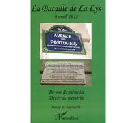 La Bataille de la Lys 9 avril 1918 - Devoir de mémoire - Dever de memoria - Manuel Do Nascimento - L'harmattan - broché - Essai