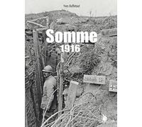 La bataille de la Somme 1916: Somme Juillet-Novembre 1916