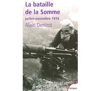 Alain Denizot – La bataille de la Somme: Juillet-Novembre 1916 – Perrin – broché