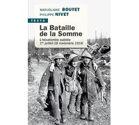 La bataille de la Somme: L’hécatombe oubliée 1er juillet-18 novembre 1916