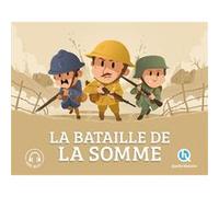 La bataille de la Somme Marine Breuil-Salles (Auteur), Bruno Wennagel (Illustration), Mathieu Ferret (Illustration), Claire Wortemann (Illustration), Sasha Idelson (Illustration)