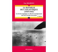 La bataille de l'Atlantique (1939-1945) - La victoire logistique et celle du renseignement clés de la victoire des armes - Campagnes & Stratégies