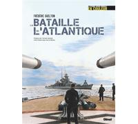 Frédéric Guelton – La bataille de l'Atlantique – Préface de l'amiral Vandier – Cartonné – Glénat