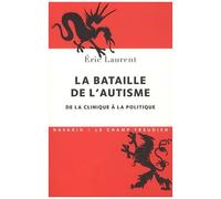 La Bataille De L'autisme - De La Clinique À La Politique