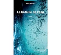 La bataille de l'eau: Tome 1