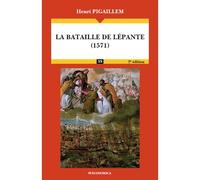 La bataille de lepante, 1571 - Henri Pigaillem - Economica - broché - Etude