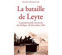La Bataille de Leyte: La grande bataille aéronavale du Pacifique, 20-26 octobre 1944