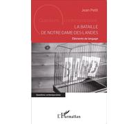 La bataille de Notre Dame-des-Landes Eléments de langage - Jean Petit - L'harmattan - broché - Essai