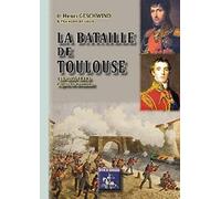 La Bataille de Toulouse (10 avril 1814) d'après les documents