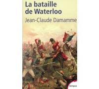 La bataille de Waterloo Jean-Claude Damamme (Auteur)